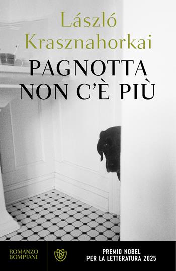 Pagnotta non c'è più - László Krasznahorkai - Libro Bompiani 2026, Narratori stranieri | Libraccio.it