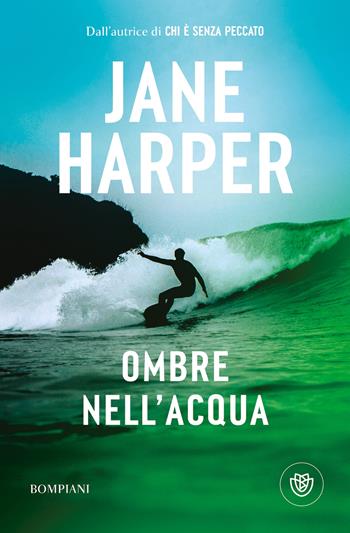 Ombre nell'acqua - Jane Harper - Libro Bompiani 2025, Tascabili narrativa | Libraccio.it