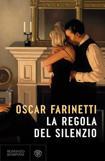 La regola del silenzio - Oscar Farinetti - Libro Bompiani 2025, Narratori italiani | Libraccio.it