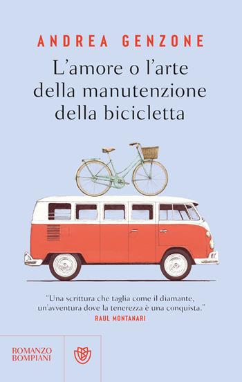 L'amore o l'arte della manutenzione della bicicletta - Andrea Genzone - Libro Bompiani 2026, Narratori italiani | Libraccio.it