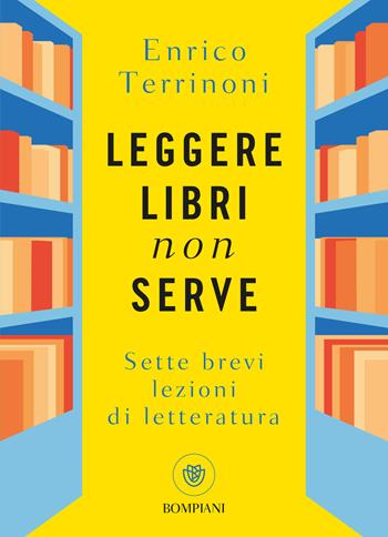 Leggere libri non serve - Enrico Terrinoni - Libro Bompiani 2025, PasSaggi | Libraccio.it
