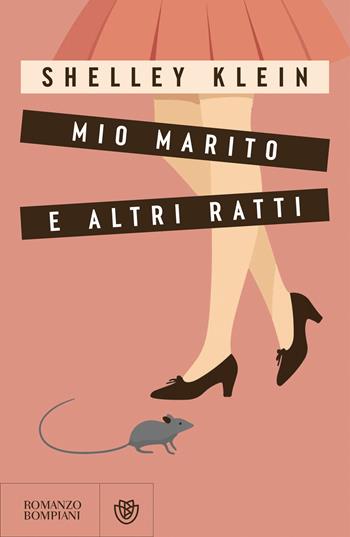 Mio marito e altri ratti - Shelley Klein - Libro Bompiani 2026, Narratori stranieri | Libraccio.it