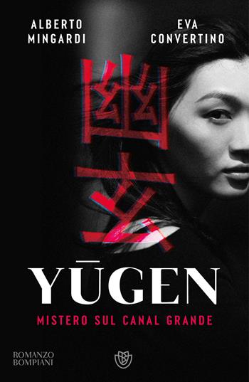 Yugen. Mistero sul Canal Grande - Alberto Mingardi, Eva Convertino - Libro Bompiani 2026, Narratori italiani | Libraccio.it