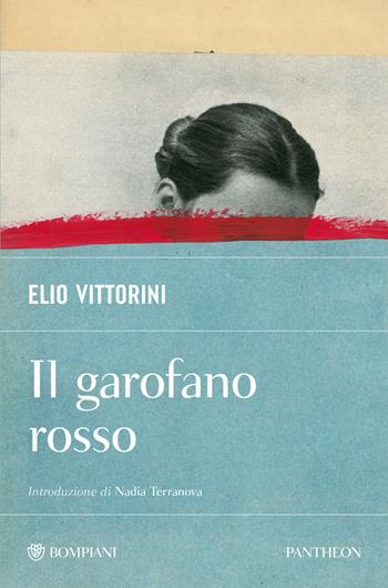 Il garofano rosso - Elio Vittorini - Libro Bompiani 2026, Pantheon | Libraccio.it