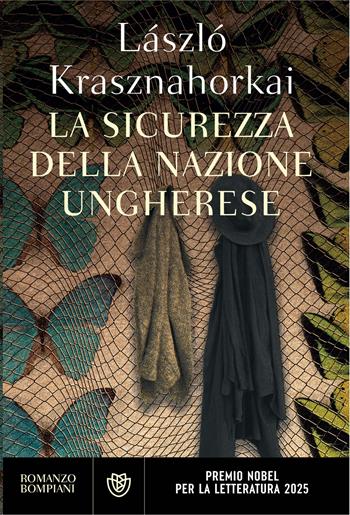 La sicurezza della nazione ungherese - László Krasznahorkai - Libro Bompiani 2026, Narratori stranieri | Libraccio.it