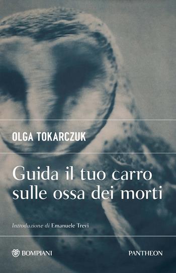 Guida il tuo carro sulle ossa dei morti - Olga Tokarczuk - Libro Bompiani 2026, Pantheon | Libraccio.it