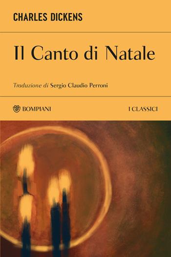 Canto di Natale - Charles Dickens - Libro Bompiani 2026, I Classici | Libraccio.it