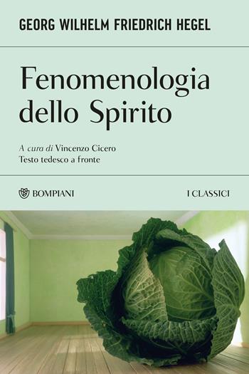Fenomenologia dello spirito. Testo tedesco a fronte - Friedrich Hegel - Libro Bompiani 2026, Classici | Libraccio.it