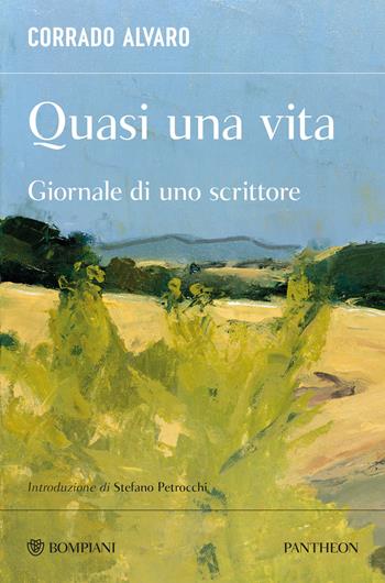 Quasi una vita. Giornale di uno scrittore - Corrado Alvaro - Libro Bompiani 2026, Pantheon | Libraccio.it