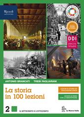 La storia in 100 lezioni. Per il triennio delle Scuole superiori. Con e-book. Con espansione online. Vol. 2