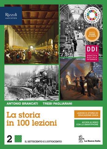 La storia in 100 lezioni. Per il triennio delle Scuole superiori. Vol. 2 - Antonio Brancati, Trebi Pagliarani - Libro La Nuova Italia Editrice 2020 | Libraccio.it
