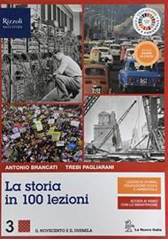 La storia in 100 lezioni. Con La storia nel nuovo esame di Stato. Per il triennio delle Scuole superiori. Con e-book. Con espansione online. Vol. 3 - Antonio Brancati, Trebi Pagliarani - Libro La Nuova Italia Editrice 2020 | Libraccio.it