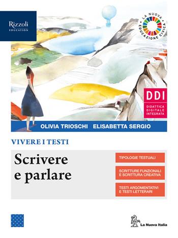 Vivere i testi. Scrittura. Per le Scuole superiori. - Olivia Trioschi, Anna Però - Libro La Nuova Italia Editrice 2020 | Libraccio.it