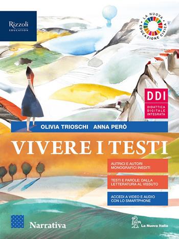 Vivere i testi. Con Narrativa, Scrittura e Covid-19: testi per raccontare l'oggi. Con e-book. Con espansione online - Olivia Trioschi, Anna Però - Libro La Nuova Italia Editrice 2020 | Libraccio.it