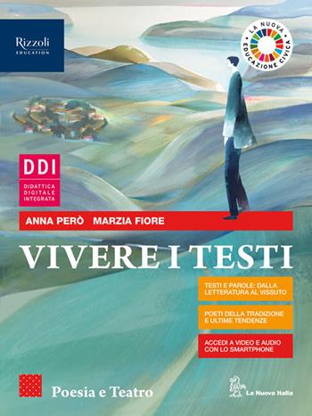 Vivere i testi. Poesia e teatro. Con e-book. Con espansione online - Olivia Trioschi, Anna Però - Libro La Nuova Italia Editrice 2020 | Libraccio.it