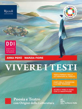 Vivere i testi. Poesia, teatro e origini. Con e-book. Con espansione online - Olivia Trioschi, Anna Però - Libro La Nuova Italia Editrice 2020 | Libraccio.it
