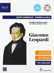Codice letterario per il nuovo esame di Stato. Giacomo Leopardi. Per le Scuole superiori. - Marta Sambugar, Gabriella Salà - Libro La Nuova Italia Editrice 2020 | Libraccio.it