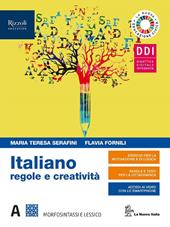 Italiano regole e creatività. Con INVALSI e Il lessico della pandemia covid-19. Con e-book. Con espansione online. Vol. A-B: Morfosintassi-Produzione dei testi