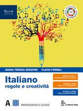 Italiano regole e creatività. Con e-book. Con espansione online. Vol. A: Morfosintassi.