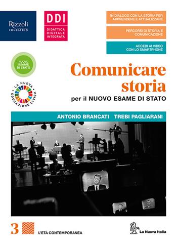 Comunicare storia per il nuovo esame di Stato. Con Lavoro, impresa, territorio. Per il triennio delle Scuole superiori. Vol. 3 - Antonio Brancati, Trebi Pagliarani - Libro La Nuova Italia Editrice 2020 | Libraccio.it