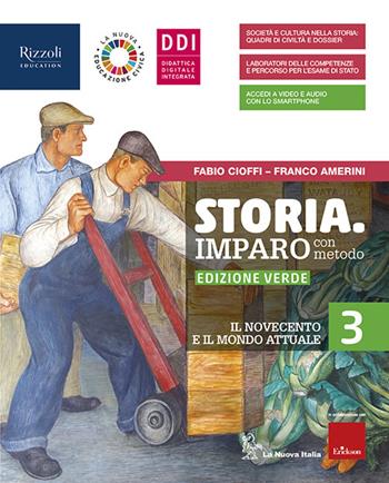 Storia. Imparo con metodo. Ediz. verde. Con Quaderno e Storia con metodo con punto colla. Per la Scuola media. Vol. 3 - Fabio Cioffi, Franco Amerini - Libro La Nuova Italia Editrice 2020 | Libraccio.it