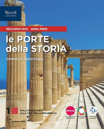 Le porte della storia. Con Visual Book, Atlante ieri e oggi, Cittadine e cittadini oggi. Con e-book. Con espansione online. Vol. 1 - Riccardo Rao, Anna Però - Libro La Nuova Italia Editrice 2022 | Libraccio.it