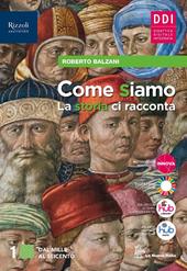 Come siamo. La storia ci racconta. Con Quaderno delle mappe, CLIL History, Cittadine e cittadini oggi. Con e-book. Con espansione online. Vol. 1