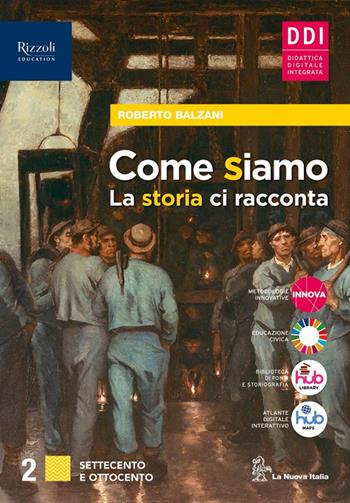 Come siamo. La storia ci racconta. Quaderno delle mappe. Per le Scuole superiori. Vol. 2 - Roberto Balzani - Libro La Nuova Italia Editrice 2022 | Libraccio.it