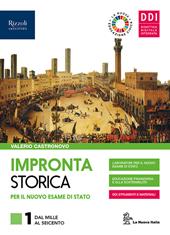 Impronta storica per il nuovo esame di Stato. Con Lavoro, impresa, territorio e La nuova Educazione civica. Per le Scuole superiori. Con e-book. Con espansione online. Vol. 1: Dal Mille al Seicento