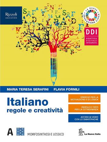 Italiano regole e creatività. Con Il lessico della pandemia Covid 19. Per le Scuole superiori. Vol. A - Maria Teresa Serafini, Flavia Fornili - Libro La Nuova Italia Editrice 2021 | Libraccio.it