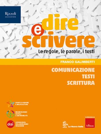 Dire e scrivere. Comunicazione, Testi, Scrittura. Con e-book. Con espansione online - Franco Galimberti - Libro La Nuova Italia Editrice 2023 | Libraccio.it