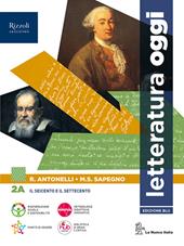 Letteratura oggi. Per le Scuole superiori. Con e-book. Con espansione online. Vol. 2A-2B