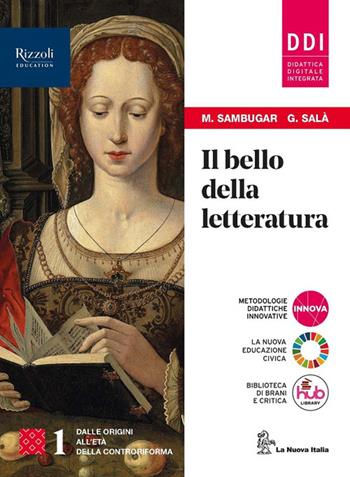 Il bello della letteratura. Con Contenuti di base, Laboratorio di metodo. Con e-book. Con espansione online. Vol. 1 - Marta Sambugar, Gabriella Salà - Libro La Nuova Italia Editrice 2022 | Libraccio.it