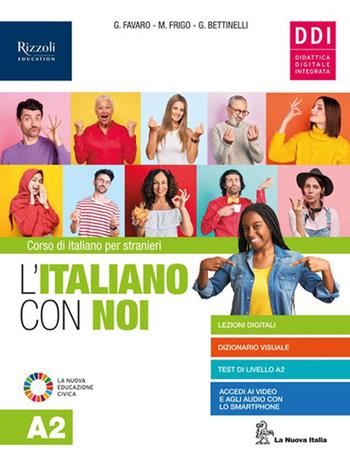 L'italiano con noi. Livello A2. - Graziella Favaro, Gilberto Bettinelli, Maria Frigo - Libro La Nuova Italia Editrice 2023 | Libraccio.it
