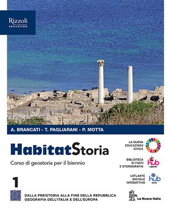 Habitat storia. Per le Scuole superiori. Vol. 1 - Antonio Brancati, Trebi Pagliarani, Patrizia Motta - Libro La Nuova Italia Editrice 2023 | Libraccio.it