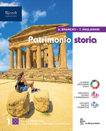 Patrimonio storia. Per le Scuole superiori. Vol. 1 - Antonio Brancati, Trebi Pagliarani - Libro La Nuova Italia Editrice 2023 | Libraccio.it