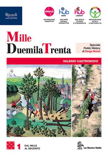 MilleDuemilaTrenta. Per le Scuole superiori. Vol. 1 - Valerio Castronovo - Libro La Nuova Italia Editrice 2023 | Libraccio.it