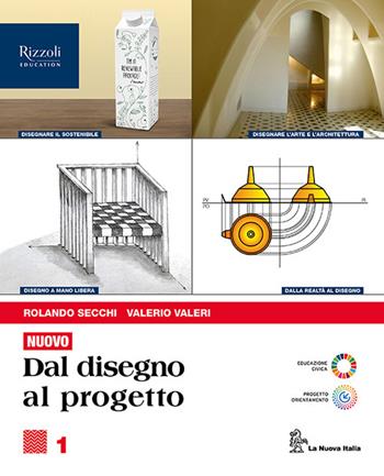 Nuovo. Dal disegno al progetto. Per le Scuole superiori. Vol. 1 - Rolando Secchi, Valerio Valeri - Libro La Nuova Italia Editrice 2024 | Libraccio.it
