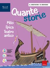 Quante storie. Con e-book. Con espansione online. Vol. 1: Mito, Epica, Teatro antico