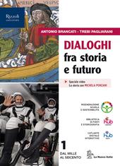 Dialoghi fra storia e futuro. Con Nuovo cittadine e cittadini oggi. Per le Scuole superiori. Con e-book. Con espansione online. Vol. 1