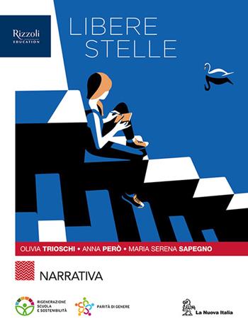 Libere stelle narrativa. Con e-book. Con espansione online. Vol. 1: Narrativa - Olivia Trioschi, Anna Però, Maria Serena Sapegno - Libro La Nuova Italia Editrice 2024 | Libraccio.it