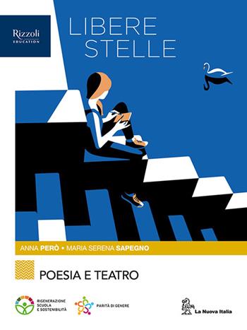 Libere stelle. Per le Scuole superiori. Vol. 2: Poesia e teatro - Olivia Trioschi, Anna Però, Maria Serena Sapegno - Libro La Nuova Italia Editrice 2024 | Libraccio.it