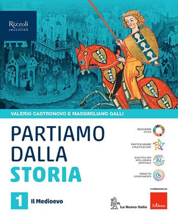 Partiamo dalla storia. Con Storia antica. Per la Scuola media. VOL. 1. Vol. 1 - Valerio Castronovo, Massimiliano Galli - Libro La Nuova Italia Editrice 2025 | Libraccio.it
