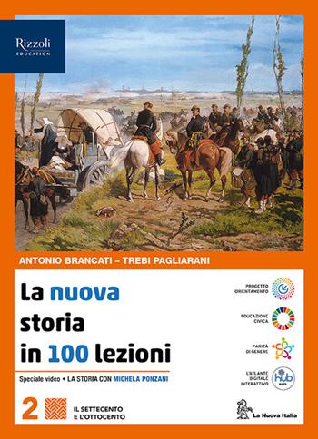 La nuova storia in 100 lezioni. Vol. 2 - Antonio Brancati, Trebi Pagliarani - Libro La Nuova Italia Editrice 2024 | Libraccio.it