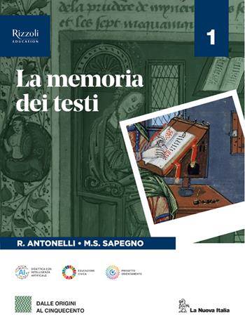 La memoria dei testi. Con Comunicare oggi. Per le Scuole superiori. Vol. 1 - Roberto Antonelli, Maria Serena Sapegno - Libro La Nuova Italia Editrice 2025 | Libraccio.it