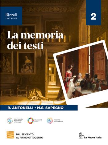 La memoria dei testi. Per le Scuole superiori. Vol. 2 - Roberto Antonelli, Maria Serena Sapegno - Libro La Nuova Italia Editrice 2025 | Libraccio.it