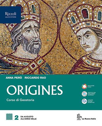 Origines. Per le Scuole superiori. Vol. 2: Da Augusto all'anno Mille - Riccardo Rao, Anna Però - Libro La Nuova Italia Editrice 2025 | Libraccio.it