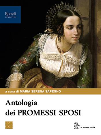 Antologia dei Promessi sposi. Con e-book. Con espansione online - Olivia Trioschi, Anna Però, Maria Serena Sapegno - Libro La Nuova Italia Editrice 2024 | Libraccio.it