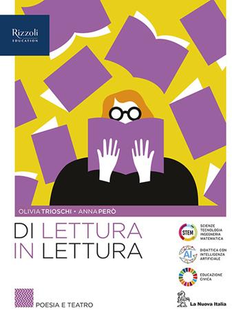Di lettura in lettura. Poesia e teatro. Per le Scuole superiori. Vol. 2 - Olivia Trioschi, Anna Però - Libro La Nuova Italia Editrice 2025 | Libraccio.it