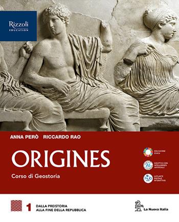 Origines. Con Cittadini sostenibili. Per le Scuole superiori. Vol. 1: Dalla Preistoria alla fine della Repubblica - Riccardo Rao, Anna Però - Libro La Nuova Italia Editrice 2025 | Libraccio.it
